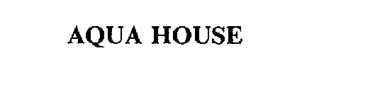 AQUA HOUSE