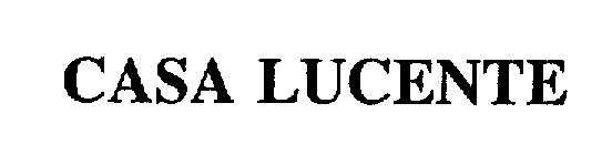 CASA LUCENTE