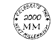 CELEBRATE THE 2000 MM NEXT MILLENNIUM