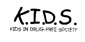 KIDS IN DRUG-FREE SOCIETY