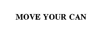 MOVE YOUR CAN