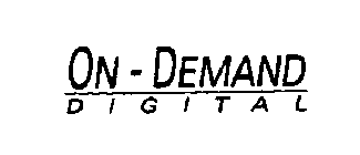 ON - DEMAND D I G I T A L