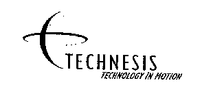 T TECHNESIS TECHNOLOGY IN MOTION