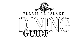 PLEASURE ISLAND DINING GUIDE