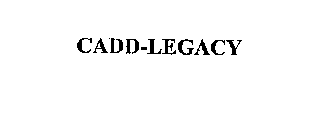 CADD-LEGACY