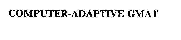 COMPUTER-ADAPTIVE GMAT