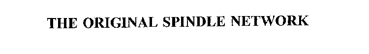 THE ORIGINAL SPINDLE NETWORK
