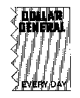 DOLLAR GENERAL EVERY DAY