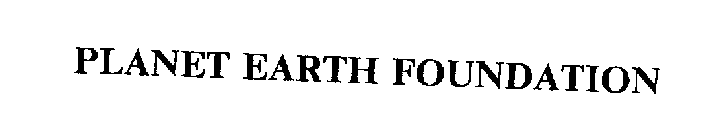 PLANET EARTH FOUNDATION