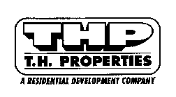 THP T.H. PROPERTIES A RESIDENTIAL DEVELOPMENT COMPANY