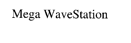 MEGA WAVESTATION