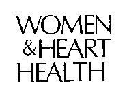 WOMEN & HEART HEALTH