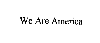 WE ARE AMERICA