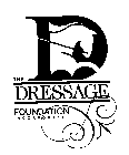 D THE DRESSAGE FOUNDATION INCORPORATED