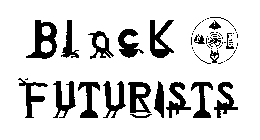 BLACK FUTURISTS