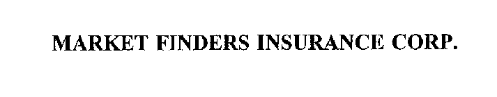 MARKET FINDERS INSURANCE CORP.