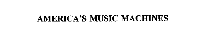 AMERICA'S MUSIC MACHINES