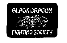 BLACK DRAGON FIGHTING SOCIETY
