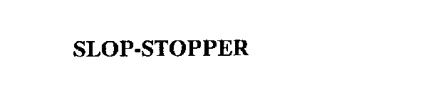 SLOP-STOPPER