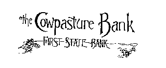 THE COWPASTURE BANK FIRST STATE BANK
