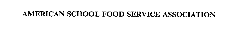 AMERICAN SCHOOL FOOD SERVICE ASSOCIATION