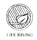 LIFE RISING