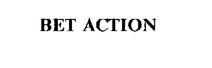 BET ACTION