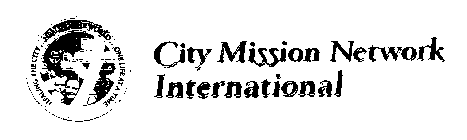 HEALING THE CITY HEALING THE WORLD ONE LIFE AT A TIME CITY MISSION NETWORK INTERNATIONAL