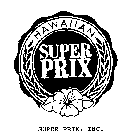 HAWAIIAN SUPER PRIX SUPER-PRIX, INC.