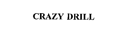 CRAZY DRILL