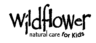 WILDFLOWER NATURAL CARE FOR KIDS