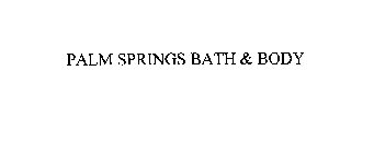 PALM SPRINGS BATH & BODY