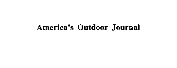 AMERICA'S OUTDOOR JOURNAL