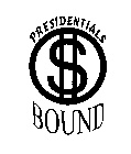PRESIDENTIALS BOUND