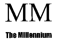 MM THE MILLENNIUM