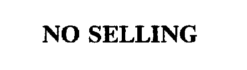 NO SELLING