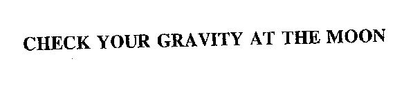 CHECK YOUR GRAVITY AT THE MOON