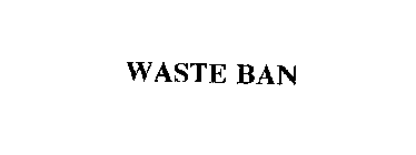 WASTE BAN