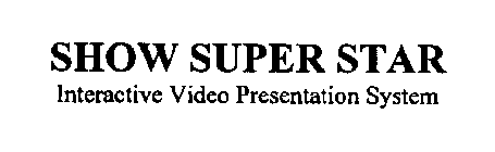 SHOW SUPER STAR INTERACTIVE VIDEO PRESENTATION SYSTEM