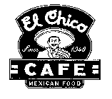 EL CHICO CAFE MEXICAN FOOD SINCE 1940