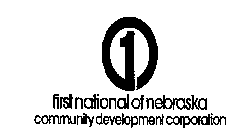 1 FIRST NATIONAL OF NEBRASKA COMMUNITY DEVELOPMENT CORPORATION