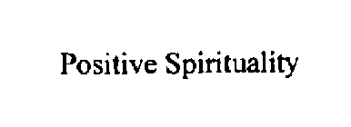 POSITIVE SPIRITUALITY