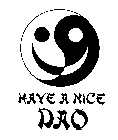 HAVE A NICE DAO