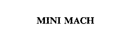 MINI MACH