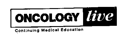 ONCOLOGY LIVE CONTINUING MEDICAL EDUCATION