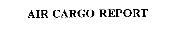 AIR CARGO REPORT