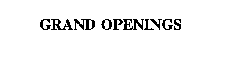 GRAND OPENINGS