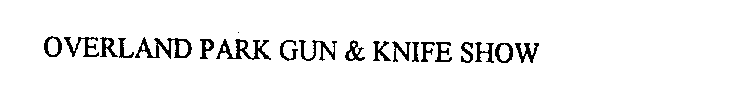 OVERLAND PARK GUN & KNIFE SHOW