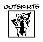 OUTSKIRTS