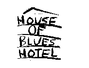 HOUSE OF BLUES HOTEL
